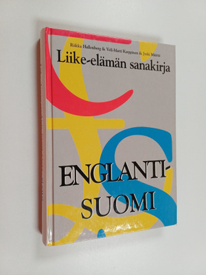 Riikka Hallenberg : Liike-elämän sanakirja : englanti-suomi