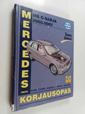 Peter T. Gill : Mercedes-Benz C-sarja 2000-2007 : korjaus...