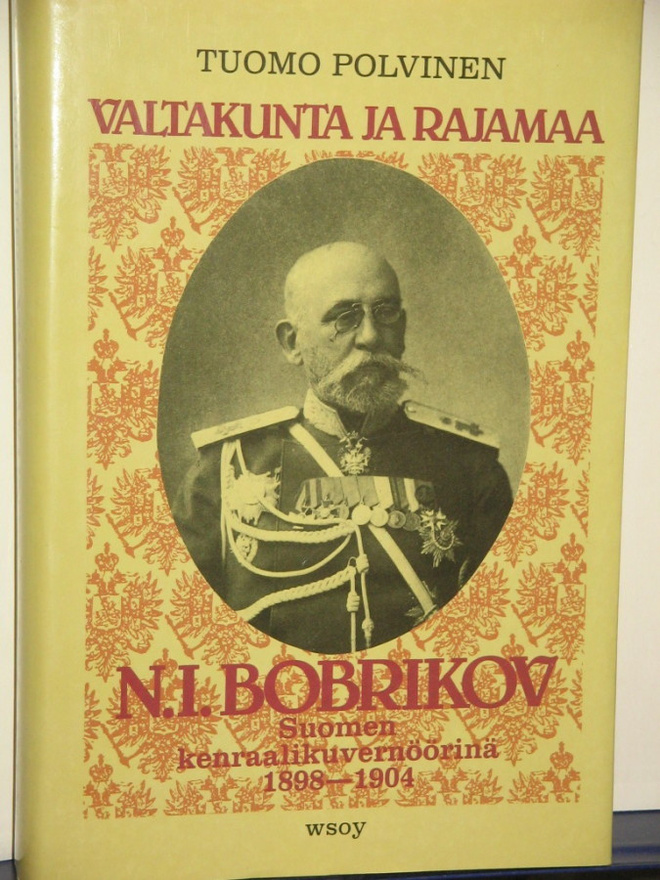 Tuomo Polvinen : VALTAKUNTA JA RAJAMAA  N.I. BOBRIKOV Suomen