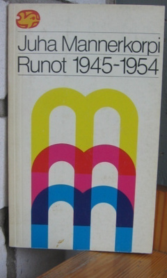 Juha Mannerkorpi: Runot 1945-1954, Otava 1980. 136 s.