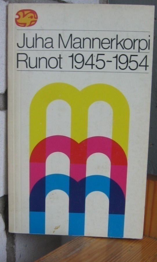 Juha Mannerkorpi: Runot 1945-1954, Otava 1980. 136 s.