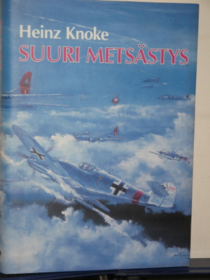 Heinz Knoke : SUURI METSÄSTYS