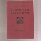 Tattari, Juho: Puutöiden alkeisoppi, Otava 1956, nid, 2p,K3 - pikkukuva 1