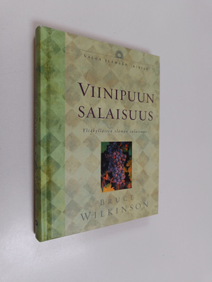 Bruce H Wilkinson : Viinipuun salaisuus : yltäkylläisen e...