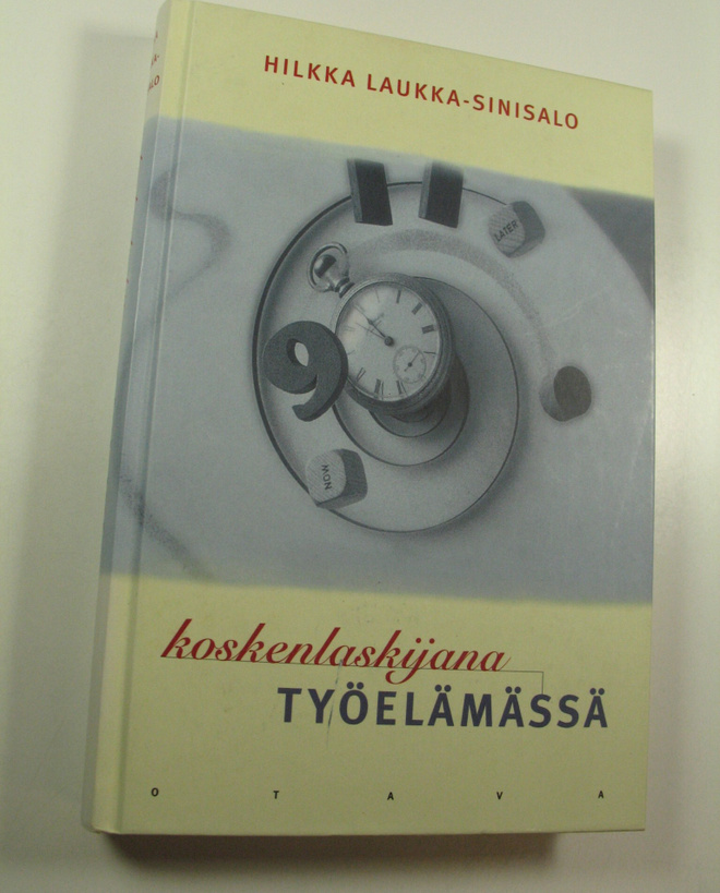 Hilkka Laukka-Sinisalo : Koskenlaskijana työelämässä, eli...