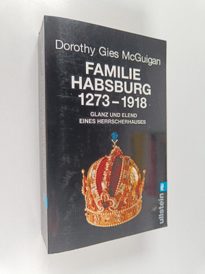 Dorothy Gies McGuigan : Familie Habsburg 1273 bis 1918 : ...