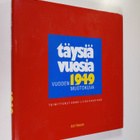 Anna-Liisa (toim.) Haavikko : Täysiä vuosia : vuoden 1949... - pikkukuva 1
