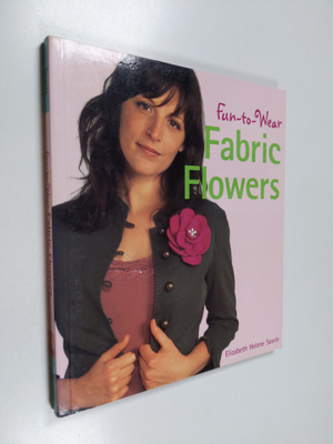 Elizabeth Helene Searle : Fun-to-wear fabric flowers - Fa...