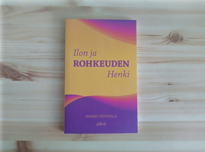 Marko Huhtala: Ilon ja rohkeuden Henki