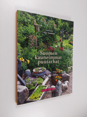 Kirsi (toim.) Tuominen : Suomen kauneimmat puutarhat