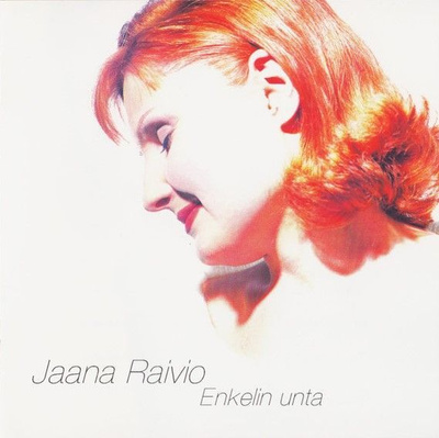 Jaana Raivio • Enkelin Unta CD UUSI