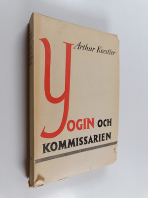 Arthur Koestler : Yogin och kommissarien och andra essayer