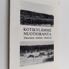 Nuotiorannan kylätoimikunta : Kotikylämme Nuotioranta : Y... - pikkukuva 1