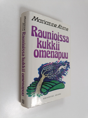 Marianne Ahrne : Raunioissa kukkii omenapuu