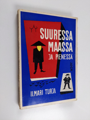 Ilmari Turja : Suuressa maassa ja pienessä