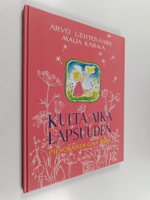 Arvo Lehtovaara ym. : Kulta-aika lapsuuden : pienokaisen ...