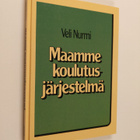 Veli Nurmi : Maamme koulutusjärjestelmä eilen, tänään, hu... - pikkukuva 1
