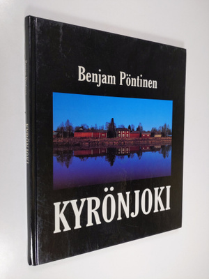 Benjam Pöntinen : Kyrönjoki (tekijän omiste)