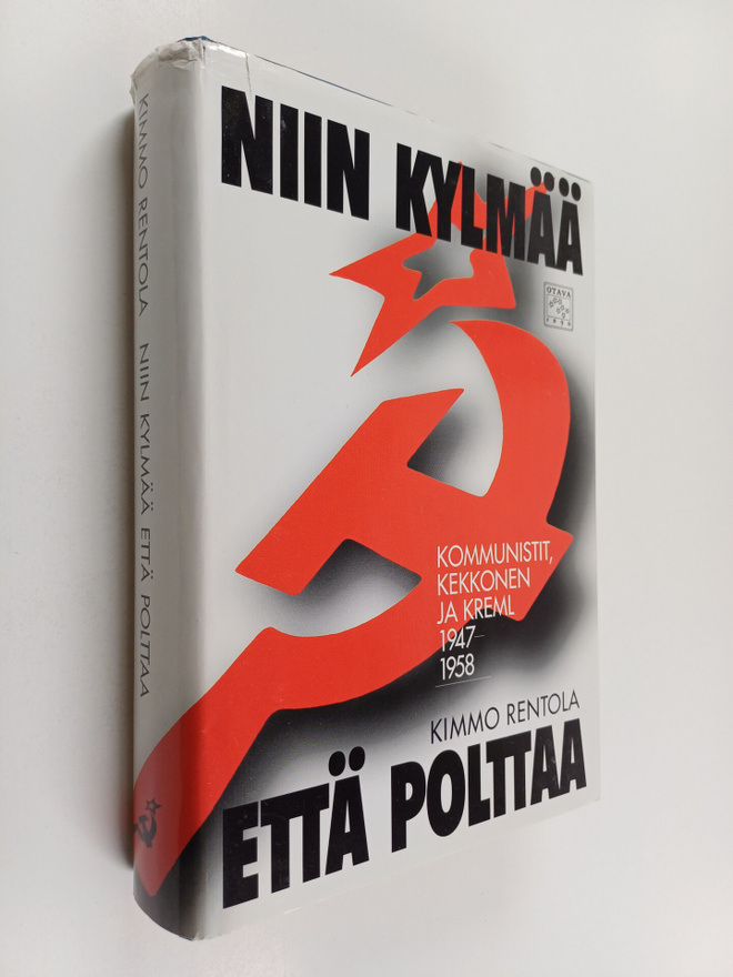 Kimmo Rentola : Niin kylmää että polttaa : kommunistit, K...