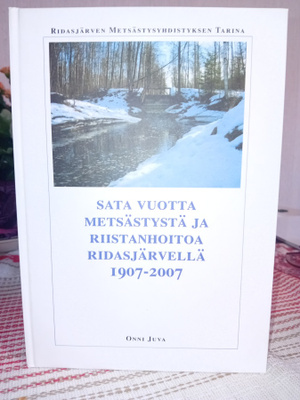 Sata vuotta metsästystä ja riistanhoitoa Ridasjärvellä 1907-