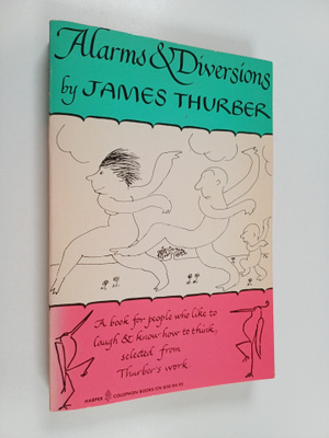 James Thurber : Alarms and Diversions