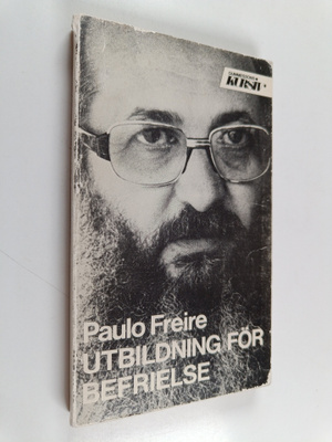 Paulo Freire : Utbildning för befrielse