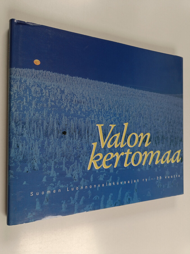 Valon kertomaa : Suomen luonnonvalokuvaajat ry 25 vuotta