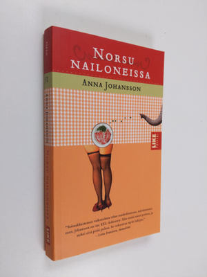 Anna Johansson : Norsu nailoneissa : naiseudesta, ruumiis...