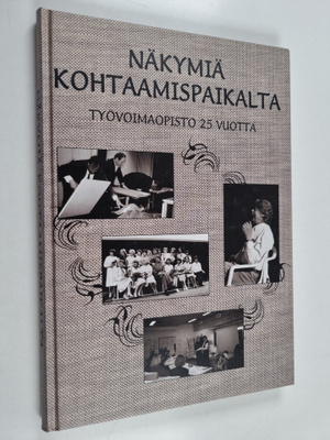 Seppo Rimpiläinen : Näkymiä kohtaamispaikalta : Työvoimao...