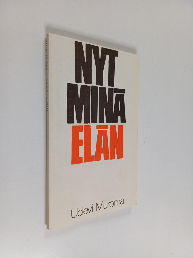 Uolevi Muroma : Nyt minä elän : puheenvuoro uudestisyntym...