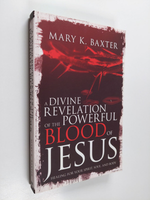 Mary K. Baxter ym. : A Divine Revelation of the Powerful ...