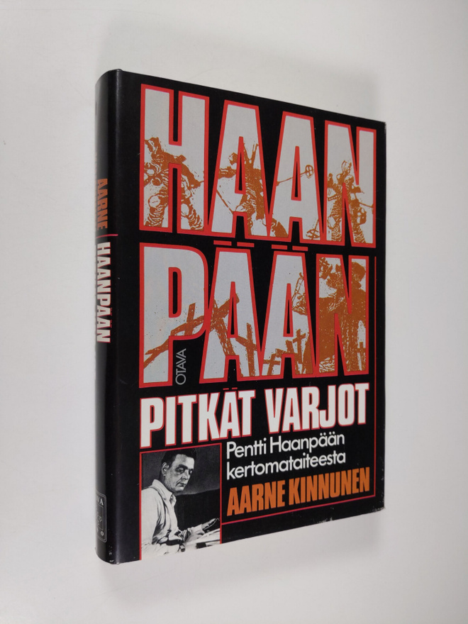 Aarne Kinnunen : Haanpään pitkät varjot : Pentti Haanpään...