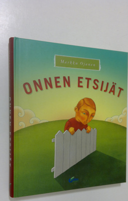 Markku Ojanen : Onnen etsijät