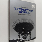 Vilhelm Welin : Tuotekehityksen käsikirja : ideasta valmi... - pikkukuva 1