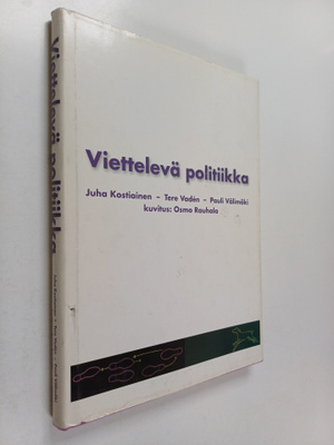 Juha Kostiainen : Viettelevä politiikka