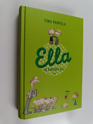 Timo Parvela : Ella ja kaverit 4-7