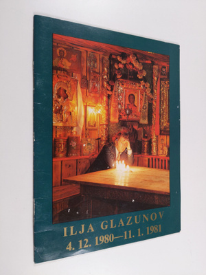 Ilja Glazunov : Ilja Glazunov : 4.12.1980-11.1.1981, Hels...