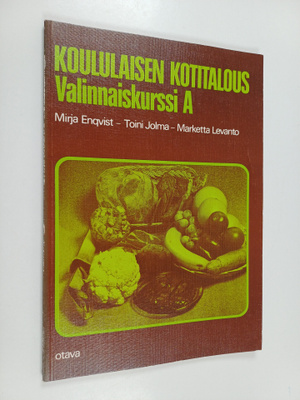 Mirja Enqvist : Koululaisen kotitalous A , Valinnaiskurssi :