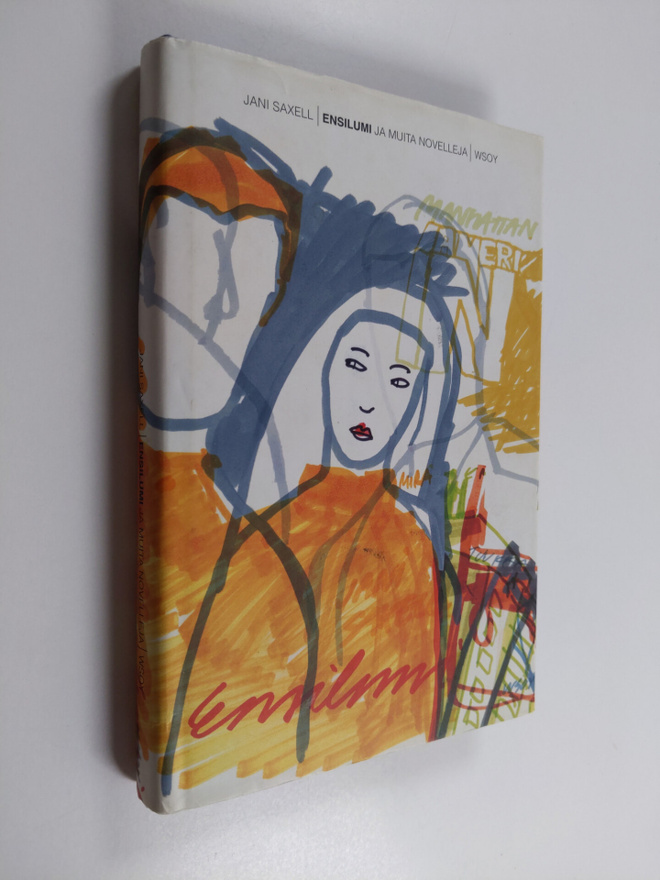 Jani Saxell : Ensilumi ja muita novelleja (signeerattu)