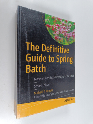Michael Minella : The Definitive Guide to Spring Batch - ...