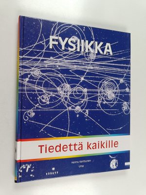 Hannu Karttunen : Tiedettä kaikille : Fysiikka