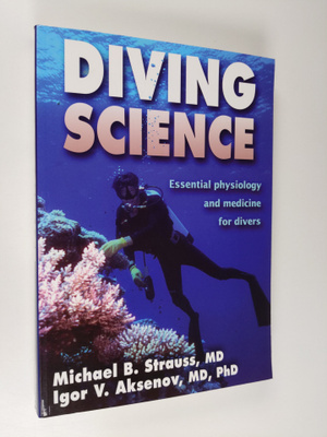 Michael B. Strauss ym. : Diving Science : Essential Physi...