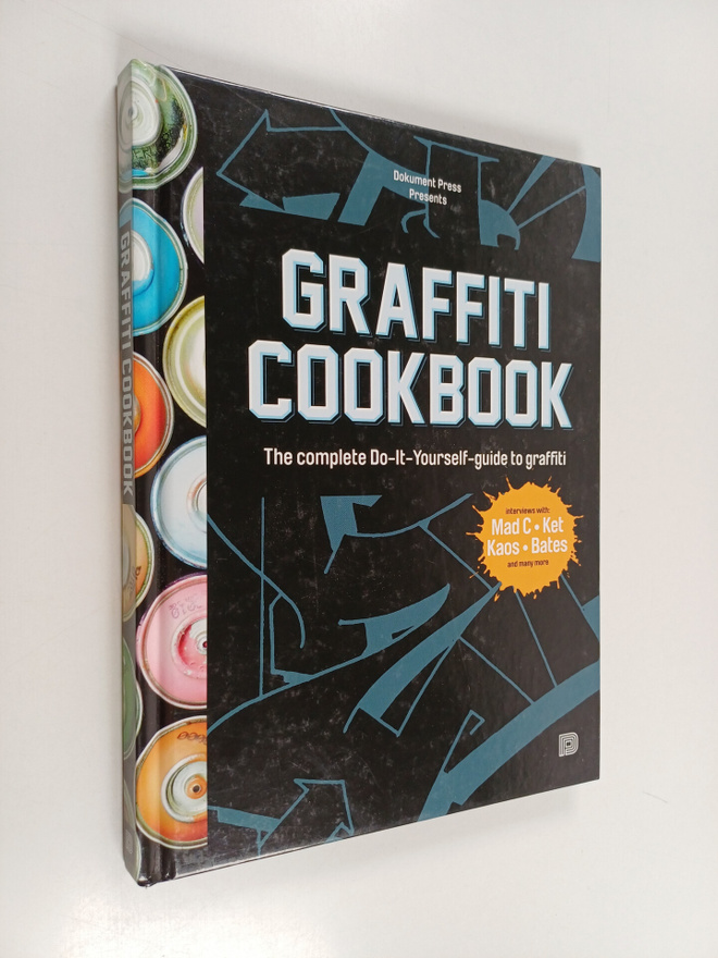 Mikael Nyström ym. : Graffiti Cookbook : The Complete Do-...