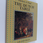 Gillian Riley : The Dutch table : gastronomy in the golde... - pikkukuva 1