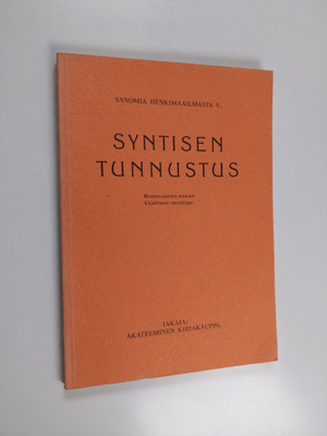 Syntisen tunnustus : Homon sanelun mukaan kirjoittanut op...