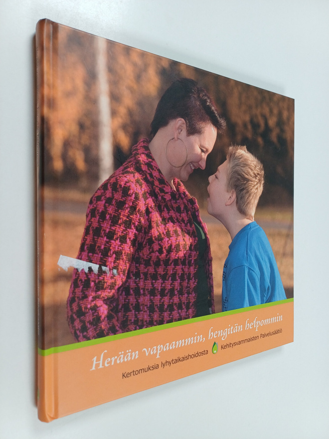 Herään vapaammin, hengitän helpommin : tarinoita lyhytaik...