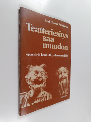Carl-Gustav Pettersson : Teatteriesitys saa muodon : opas...