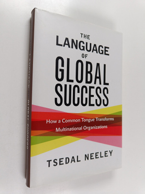 Tsedal Neeley : The language of global success : how a co...