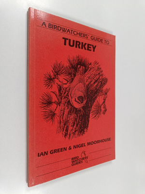 Ian Green ym. : A Birdwatchers' Guide to Turkey