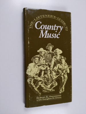 Robert K. Oermann ym. : The Listener's Guide to Country M...